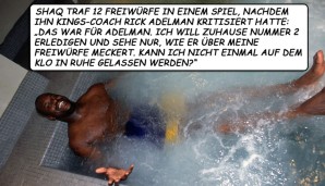 Nachdem er 12 Freiwürfe in einem Spiel getroffen hatte: "Das hier war für Rick Adelman. Ich will Zuhause Nummer 2 erledigen und sehe nur, wie er über meine Freiwürfe meckert. Kann ich nicht einmal auf dem Klo in Frieden gelassen werden?"