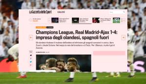 Gazzetta dello Sport (Italien): "Die Holländer beeindrucken, die Spanier sind raus. Real bricht unter den Schlägen von Ajax zusammen. Eine dramatische Nacht."