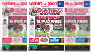 In der Printausgabe des Corriere dello Sport machen die italienischen Kollegen ihren Landsleuten Mut: In Rom kann das Wunder gelingen.