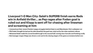 DAILY MAIL: "Salah bringt den Reds den Sieg im Anfield-Krimi ... während Pep wütet, nachdem Fodens Tor nicht anerkannt wird und Klopp des Feldes verwiesen wird, weil er dem Linienrichter hinterherläuft und ihn anschreit."