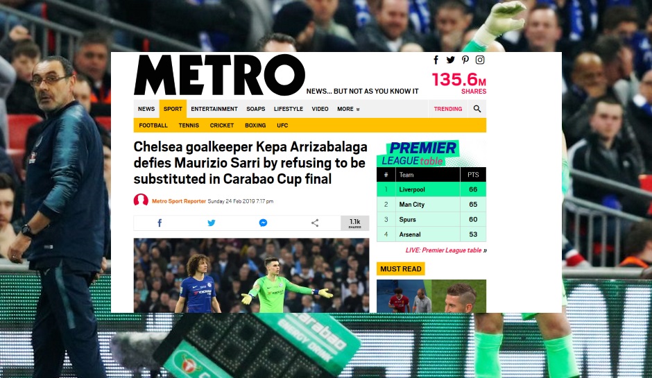 Metro (England): "Chelsea-Torwart Kepa widersetzt sich Maurizio Sarri, als er seine Auswechslung verweigert und bekleckert sich im Elfmeterschießen nicht mit Ruhm"