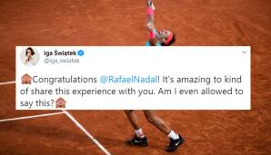 "Glückwunsch, Rafael Nadal! Es ist unglaublich, diese Erfahrung sozusagen mit dir zu teilen. Darf ich das überhaupt sagen?" Iga Swiatek (French-Open-Siegerin)