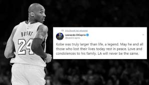 "Kobe war größer als das Leben - eine Legende. Mögen er und alle, die heute ihr Leben verloren haben, in Frieden ruhen. Meine Liebe geht an seine Familie. Los Angeles wird nie wieder so sein, wie es war." (Leonardo Di Caprio, Hollywood-Schauspieler)