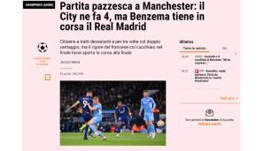 Italien - Gazzetta dello Sport: "Sieben Tore, viele Champions und ein verrücktes Spiel: City trifft viermal, aber Benzema hält Real im Rennen."