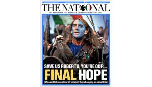 SCHOTTLAND - THE NATIONAL (kämpft für die Unabhängigkeit des Landes): "Rette uns, Roberto, du bist unsere einzige Hoffnung!"