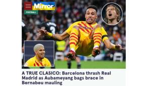 Daily Mirror: "Ein echter Klassiker! Barcelona versenkt Real Madrid mit Aubameyang-Doppelpack. Eine herbe Abreibung im Bernabeu."