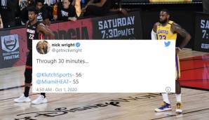 Nick Wright (FOX Sports): "Nach 30 Minuten ... Klutch Sports (die Spieleragentur, die unter anderem LeBron James und Anthony Davis vertritt, Anm. d. Red.): 56 Punkte - Miami Heat: 55 Punkte"